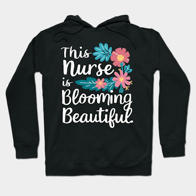 This Nurse Is Blooming Beautiful Funny Medical Flowers Hoodie by YOUNESS98